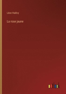 Léon Halévy - rose jaune, Häftad
