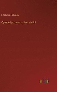 bokomslag Opuscoli postumi italiani e latini