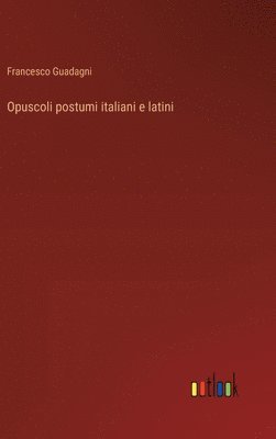 bokomslag Opuscoli postumi italiani e latini