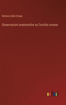 bokomslag Osservazioni anatomiche su l'occhio umano