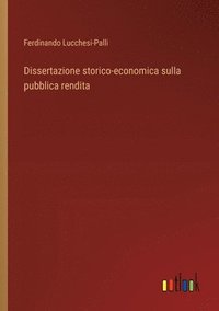 bokomslag Dissertazione storico-economica sulla pubblica rendita