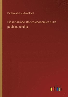 bokomslag Dissertazione storico-economica sulla pubblica rendita