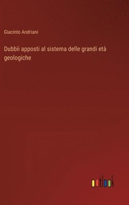 bokomslag Dubbii apposti al sistema delle grandi et geologiche