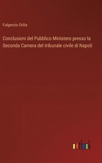 bokomslag Conclusioni del Pubblico Ministero presso la Seconda Camera del tribunale civile di Napoli