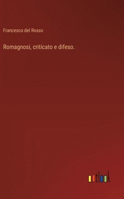 Romagnosi, criticato e difeso. 1