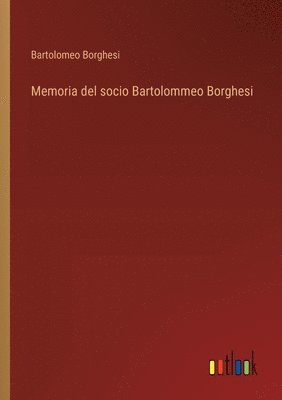 bokomslag Memoria del socio Bartolommeo Borghesi