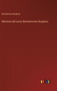 bokomslag Memoria del socio Bartolommeo Borghesi