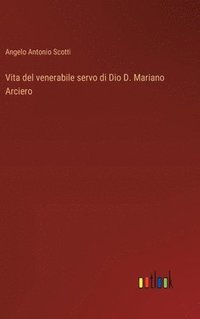 bokomslag Vita del venerabile servo di Dio D. Mariano Arciero