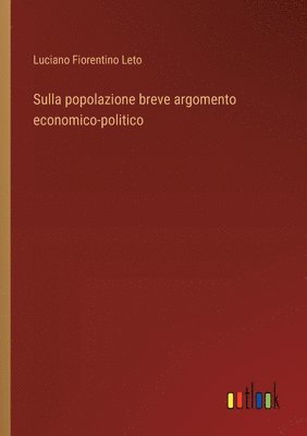 Sulla popolazione breve argomento economico-politico 1