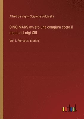 Scipione Volpicella, Alfred De Vigny, Alfred de Vigny - CINQ-MARS ovvero una congiura sotto il regno di Luigi XIII, Häftad