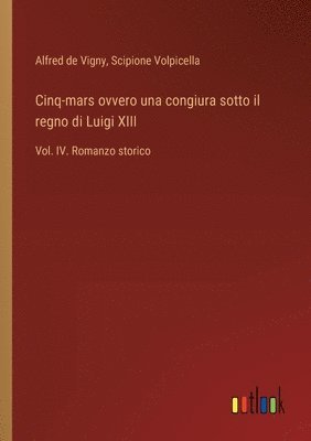 bokomslag Cinq-mars ovvero una congiura sotto il regno di Luigi XIII