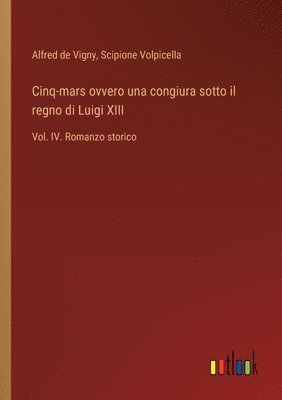 Scipione Volpicella, Alfred De Vigny, Alfred de Vigny - Cinq-mars ovvero una congiura sotto il regno di Luigi XIII, Häftad