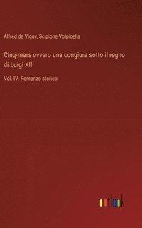 bokomslag Cinq-mars ovvero una congiura sotto il regno di Luigi XIII