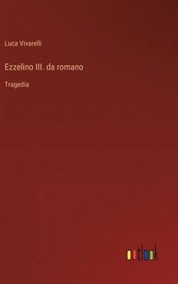 bokomslag Ezzelino III. da romano