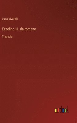 bokomslag Ezzelino III. da romano