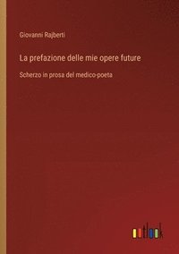 bokomslag La prefazione delle mie opere future