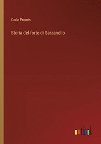 bokomslag Storia del forte di Sarzanello