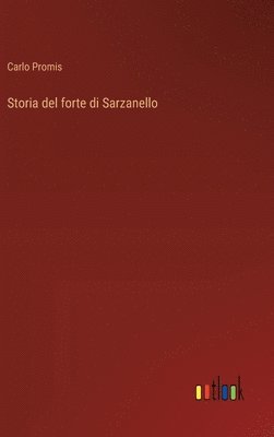 bokomslag Storia del forte di Sarzanello