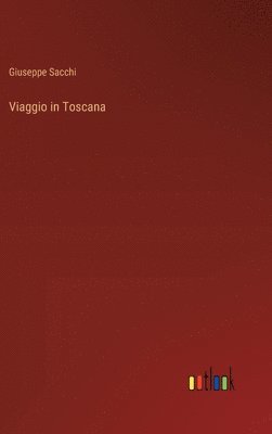 Viaggio in Toscana 1