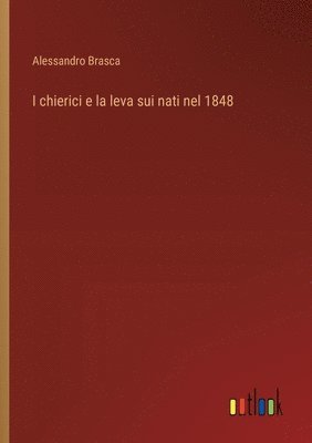 I chierici e la leva sui nati nel 1848 1