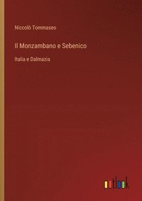 bokomslag Il Monzambano e Sebenico