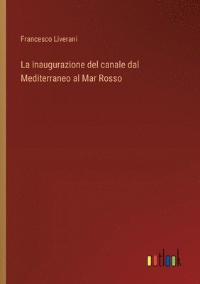bokomslag inaugurazione del canale dal Mediterraneo al Mar Rosso