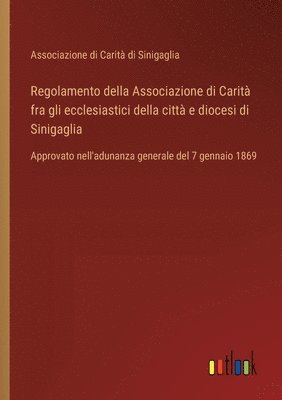 bokomslag Regolamento della Associazione di Carit fra gli ecclesiastici della citt e diocesi di Sinigaglia