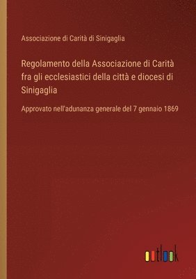bokomslag Regolamento della Associazione di Carità fra gli ecclesiastici della città e diocesi di Sinigaglia