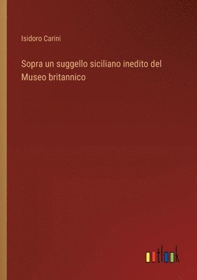 bokomslag Sopra un suggello siciliano inedito del Museo britannico