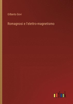 bokomslag Romagnosi e l'elettro-magnetismo