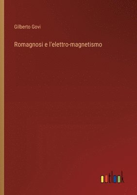 Romagnosi e l'elettro-magnetismo
