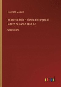 bokomslag Prospetto della r. clinica chirurgica di Padova nell'anno 1866-67