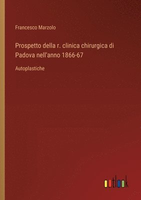 bokomslag Prospetto della r. clinica chirurgica di Padova nell'anno 1866-67