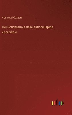 Del Ponderario e delle antiche lapide eporediesi