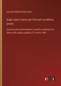 bokomslag Sugli ospizi marini pei fanciulli scrofolosi poveri