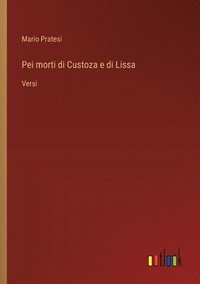 bokomslag Pei morti di Custoza e di Lissa