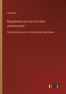 bokomslag Regolamento pel servizio della manutenzione