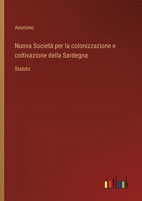 Nuova Societ per la colonizzazione e coltivazione della Sardegna 1