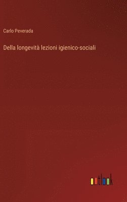 Della longevità lezioni igienico-sociali 1