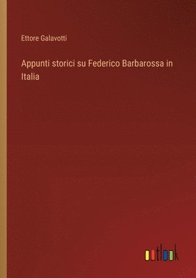 bokomslag Appunti storici su Federico Barbarossa in Italia