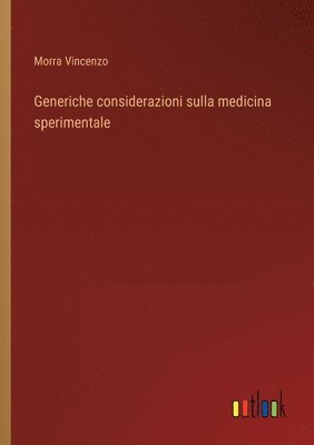 bokomslag Generiche considerazioni sulla medicina sperimentale