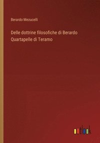 bokomslag Delle dottrine filosofiche di Berardo Quartapelle di Teramo