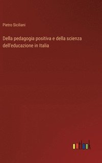 bokomslag Della pedagogia positiva e della scienza dell'educazione in Italia