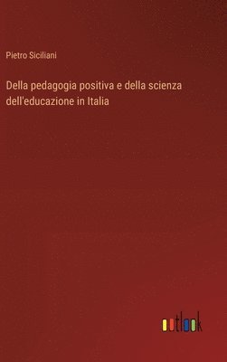 Della pedagogia positiva e della scienza dell'educazione in Italia 1