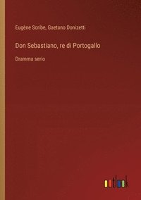 bokomslag Don Sebastiano, re di Portogallo