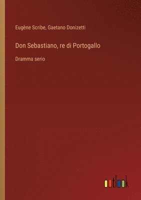 bokomslag Don Sebastiano, re di Portogallo