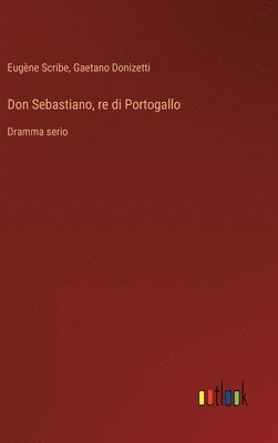 bokomslag Don Sebastiano, re di Portogallo