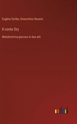 bokomslag Il conte Ory: Melodramma-giocoso in due atti