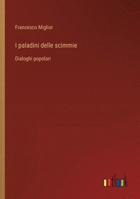 bokomslag I paladini delle scimmie: Dialoghi popolari