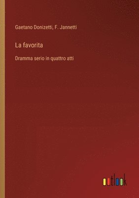 La favorita: Dramma serio in quattro atti 1